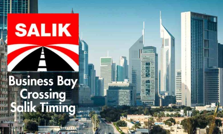 Business Bay Crossing Salik Timing