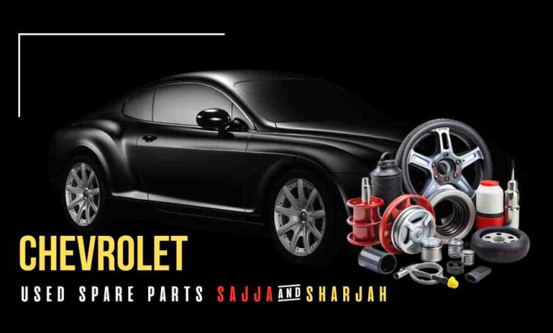 Chevrolet Used Spare Parts Sajaa and Sharjah