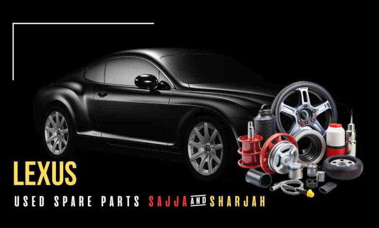 Lexus Used Spare Parts Sajaa and Sharjah
